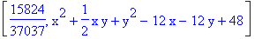 [15824/37037, x^2+1/2*x*y+y^2-12*x-12*y+48]